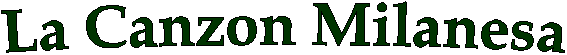 La Canzon Milanesa
